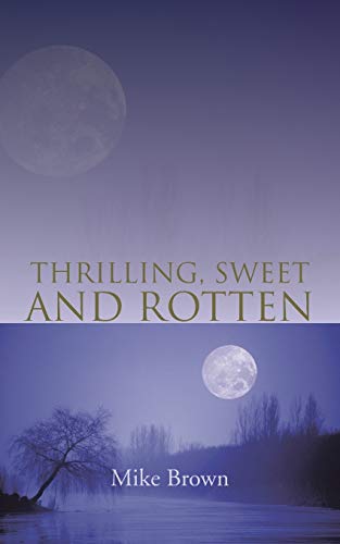 9781481788830: Thrilling, Sweet And Rotten