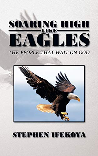 Stock image for Soaring High Like Eagles: The People That Wait on God for sale by Chiron Media