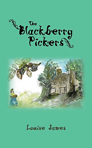 The Blackberry Pickers (9781481789455) by James, Louise