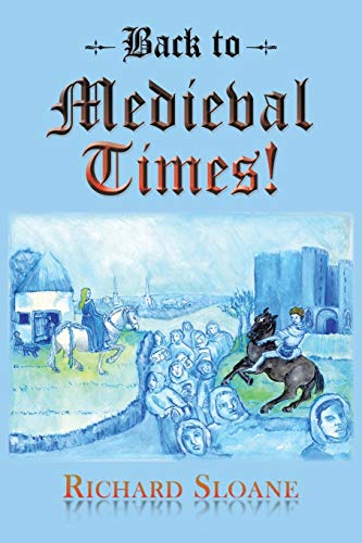 Stock image for Back to Medieval Times! for sale by Chiron Media