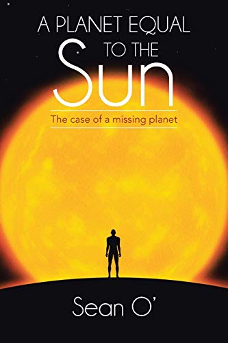 Beispielbild fr A Planet Equal to the Sun: The Case of a Missing Planet zum Verkauf von Chiron Media
