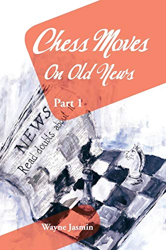 Stock image for Chess Moves on Old News: Part 1 for sale by Chiron Media