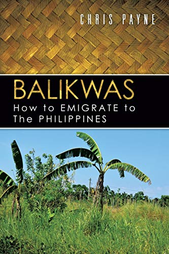 Beispielbild fr Balikwas How to Emigrate to the Philippines zum Verkauf von PBShop.store US