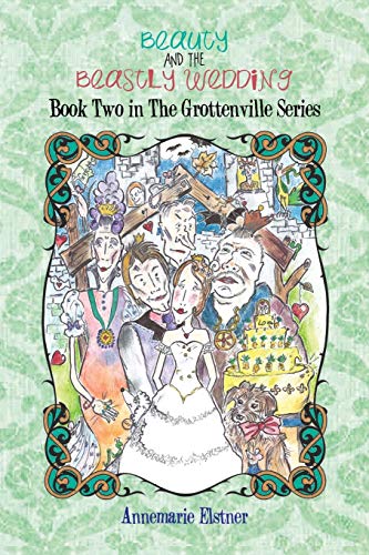 Beispielbild fr Beauty and the Beastly Wedding: Book Two in the Grottenville Series zum Verkauf von Chiron Media
