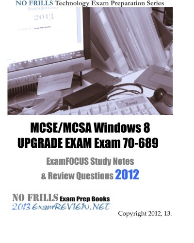 Beispielbild fr MCSE/MCSA Windows 8 UPGRADE EXAM Exam 70-689 ExamFOCUS Study Notes & Review Questions 2012 zum Verkauf von Buchpark