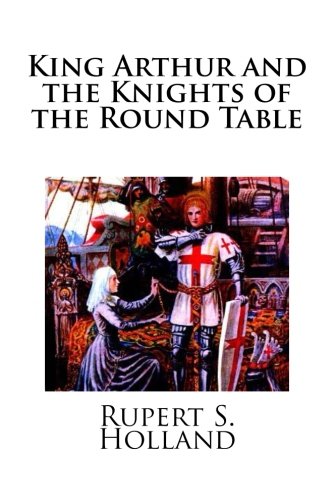 Beispielbild fr King Arthur and the Knights of the Round Table zum Verkauf von ThriftBooks-Dallas