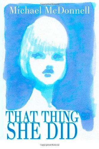 That Thing She Did (9781481807593) by McDonnell, Michael