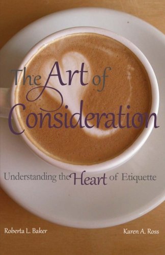 Stock image for The Art of Consideration: Understanding the Heart of Etiquette for sale by Revaluation Books