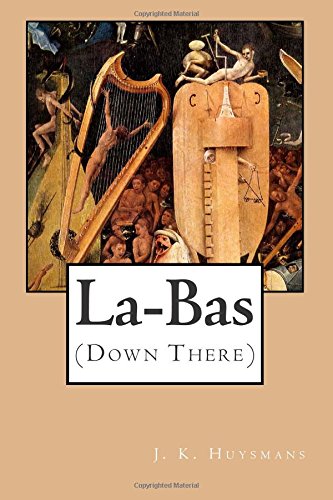 La-Bas (Down There) (9781481810654) by Huysmans, J. K.