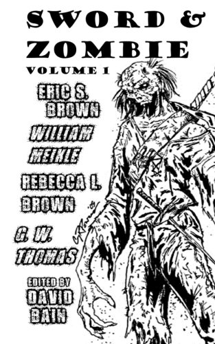 Sword and Zombie: Volume 1 (9781481810692) by Brown, Eric S.; Meikle, William; Brown, Rebecca L.; Thomas, G. W.