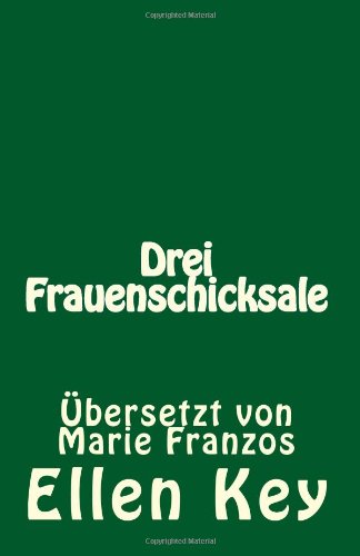 Drei Frauenschicksale (German Edition) (9781481811507) by Key, Ellen