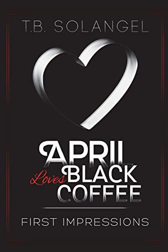 Imagen de archivo de April Loves Black Coffee: First Impressions a la venta por Lucky's Textbooks