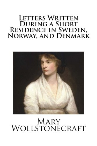 9781481815697: Letters Written During a Short Residence in Sweden, Norway, and Denmark