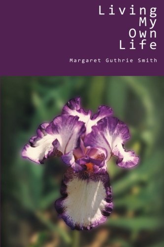 Living My Own Life (9781481815826) by Smith, Margaret