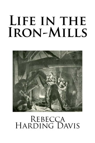 9781481816052: Life in the Iron-Mills