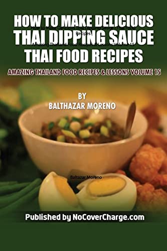 9781481818803: How to Make Delicious Thai Dipping Sauce: Thai Food Recipes