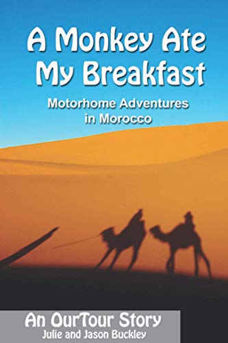 Stock image for A monkey ate my breakfast: Motorhome adventures in Morocco for sale by AwesomeBooks