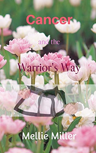 9781481821483: Cancer and the Warrior's Way: A personal Journey