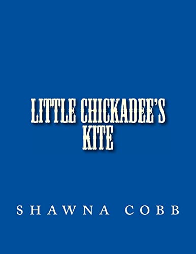 Stock image for Little Chickadee's Kite: Little Chickadee's Kite for sale by Lucky's Textbooks