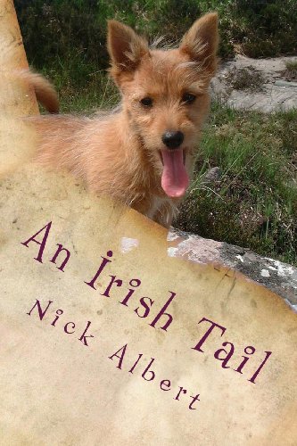 Stock image for An Irish Tail: A Hilarious Tale of an English Couple and Their Unruly Dogs, Searching for a New Life in Rural Ireland for sale by ThriftBooks-Atlanta