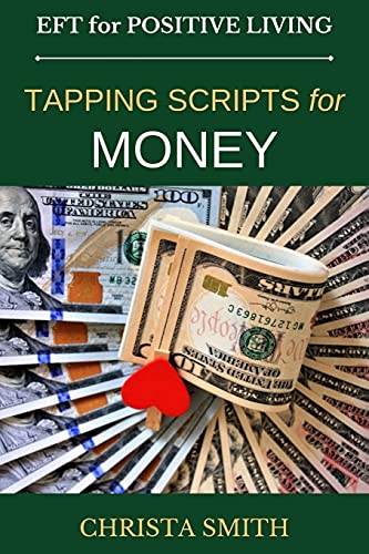 Stock image for EFT for Positive Living: Tapping Scripts for Money for sale by THE SAINT BOOKSTORE