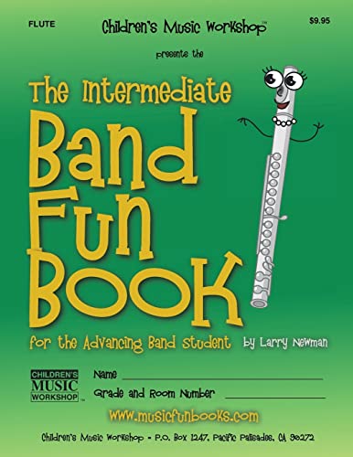 Imagen de archivo de The Intermediate Band Fun Book (Flute): for the Advancing Band Student (Intermediate Band Fun Book Series) a la venta por Goodwill Southern California