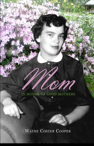 Stock image for Mom: In Honor of Good Mothers for sale by Revaluation Books