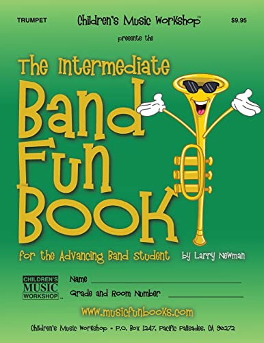 Beispielbild fr The Intermediate Band Fun Book (Trumpet): for the Advancing Band Student (Intermediate Band Fun Book Series) zum Verkauf von Irish Booksellers