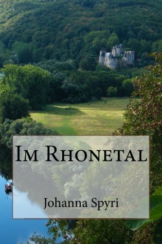 Im Rhonetal (German Edition) (9781481828031) by Spyri, Johanna