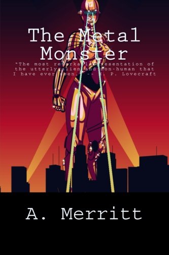 The Metal Monster (9781481828383) by Merritt, A.