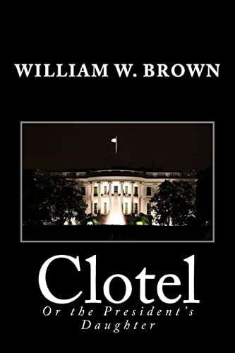 Stock image for Clotel: Or the President's Daughter for sale by SecondSale