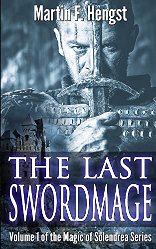 Beispielbild fr The Last Swordmage: A Magic of Solendrea Novel zum Verkauf von Buchpark