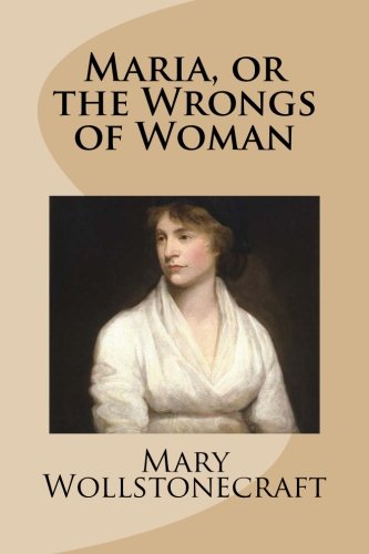 9781481830522: Maria, or the Wrongs of Woman