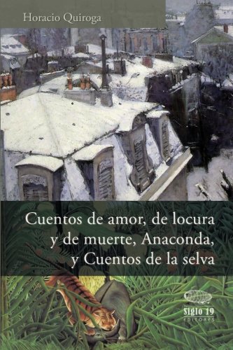 Imagen de archivo de Cuentos de amor, de locura y de muerte, Anaconda, y Cuentos de la selva (Spanish Edition) a la venta por HPB-Red