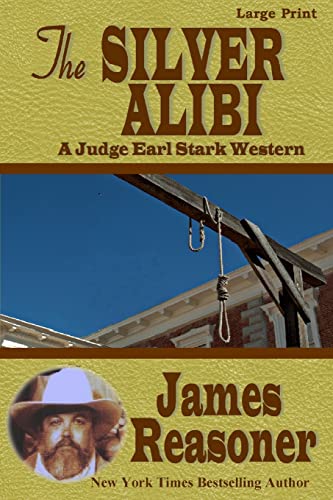 Beispielbild fr The Silver Alibi: A Judge Earl Stark Western zum Verkauf von Wonder Book