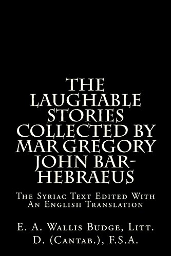 9781481835466: The Laughable Stories Collected By Mar Gregory John Bar-Hebraeus: The Syriac Text Edited With An English Translation