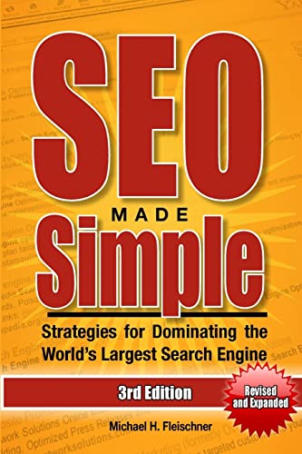 Stock image for SEO Made Simple (Third Edition) : Strategies for Dominating the World's Largest Search Engine for sale by Better World Books