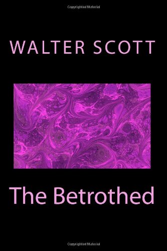 The Betrothed (The Scott Library) (9781481838825) by Scott, Sir Walter
