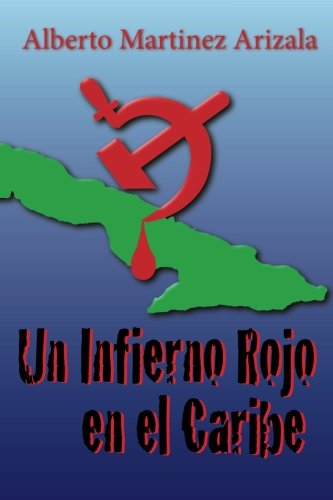 Un infierno rojo en el Caribe (Spanish Edition) (9781481840064) by Martinez, Alberto