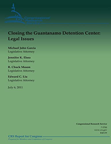 Imagen de archivo de Closing the Guantanamo Detention Center: Legal Issues a la venta por THE SAINT BOOKSTORE