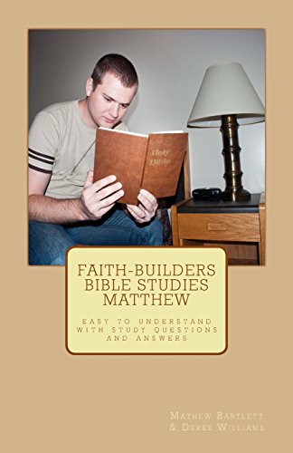 Matthew: Easy to Follow Bible Studies from the Gospel of Matthew (Faithbuilders Bible Studies) (9781481851534) by Bartlett, Mathew; Williams, Derek