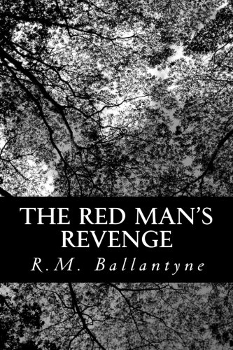 9781481852692: The Red Man's Revenge: A Tale of The Red River Flood