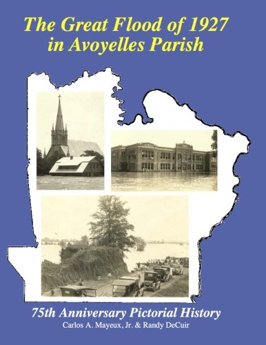 Beispielbild fr The Great Flood of 1927in Avoyelles Parish zum Verkauf von Revaluation Books