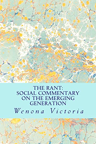 Imagen de archivo de The Rant: Social Commentary on the Emerging Generation a la venta por THE SAINT BOOKSTORE