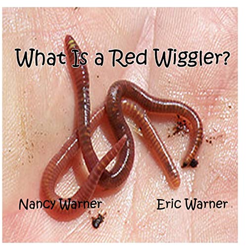 9781481862424: What a Red Wiggler? - Warner, Hatch: 1481862421 - AbeBooks