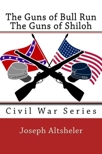 Stock image for The Civil War - The Guns of Bull Run and The Guns of Shiloh (The Civil War - Vols 1 and 2) for sale by MusicMagpie