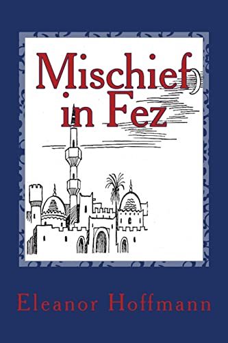 Imagen de archivo de Mischief in Fez a la venta por THE SAINT BOOKSTORE