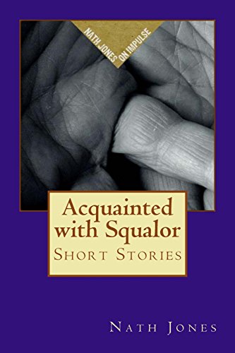 Stock image for Acquainted With Squalor: Short Stories for sale by Revaluation Books