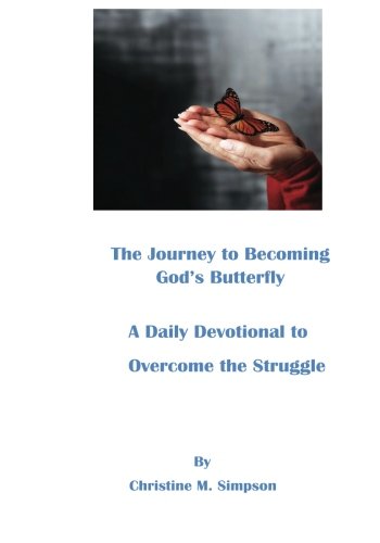 Imagen de archivo de The Journey to Becoming God's Butterfly: A Daily Devotional to Overcome the Struggle a la venta por Revaluation Books
