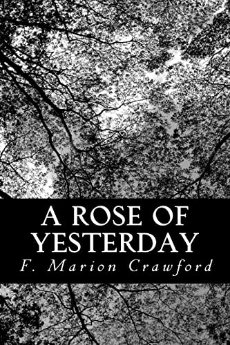 A Rose of Yesterday (9781481868914) by Crawford, F. Marion